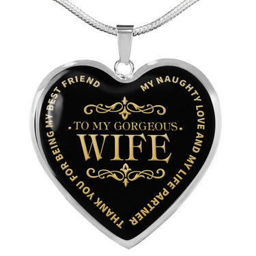 Romantic To My Gorgeous Wife - My Best Friend My Naughty Love - Husband Wife Heart Pendant Necklace - Gold Plated Jewelry Wedding Gifts, Thinking Of You Gifts Her